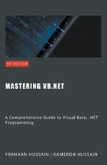 Mastering VB.NET: A Comprehensive Guide to Visual Basic .NET Programming