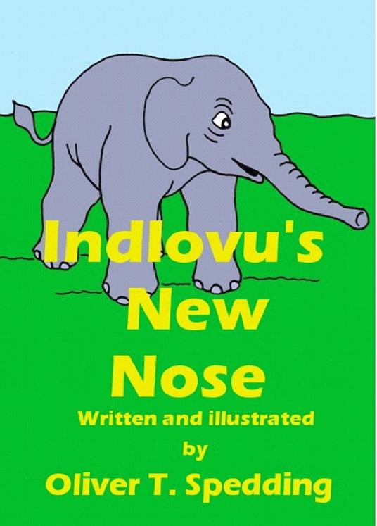 Indlovu's New Nose - Oliver T Spedding - ebook