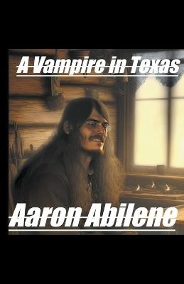 A Vampire in Texas - Aaron Abilene - cover