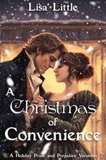 A Christmas of Convenience: A Holiday Pride and Prejudice Variation