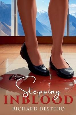 Stepping in Blood - Richard Desteno - cover