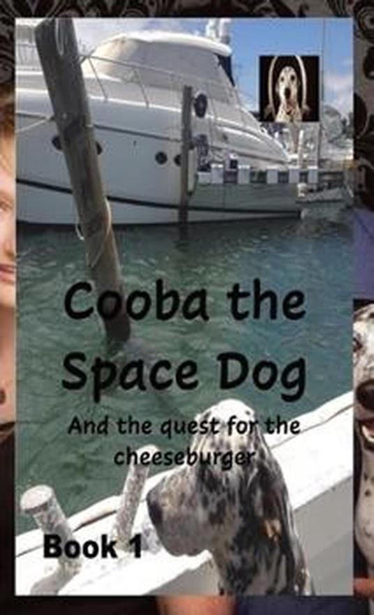 Cooba the Space Dog and the Quest for the Cheese Burger - william stone greenhill - ebook