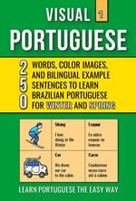 Visual Portuguese 1 - 250 Words, Color Images and Bilingual Examples Sentences to Learn Brazilian Portuguese Vocabulary for Winter and Spring