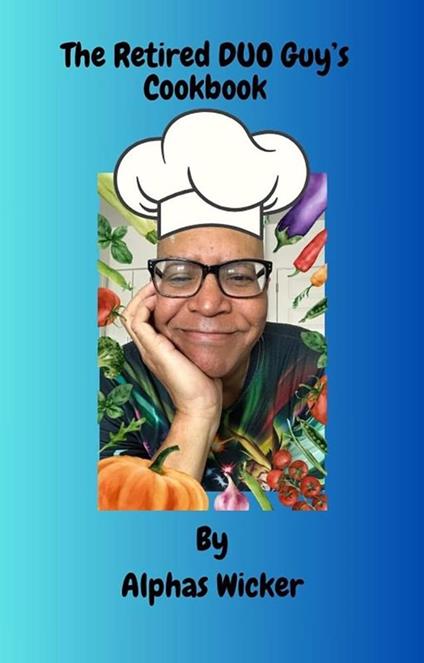 The Retired DUO Guy's Cookbook