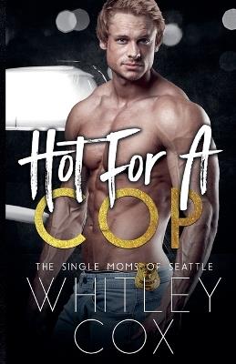 Hot for a Cop - Whitley Cox - cover