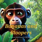 Banana & Bloopers : The Hilarious Adventures of A Silly Monkey