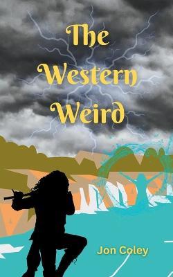 The Western Weird - Jon Coley - cover