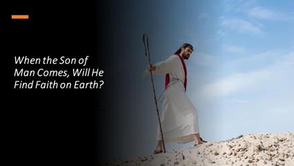When the Son of Man Comes, Will He Find Faith on Earth? - Fernando Davalos - ebook