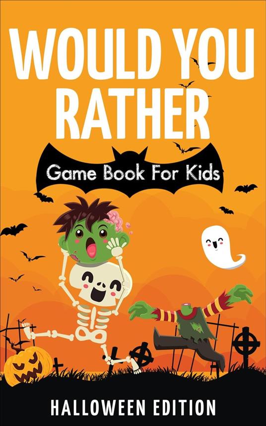 Would You Rather Game Book For Kids: Halloween Edition - Uncle Bob - ebook