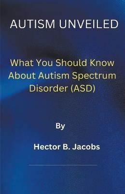 Autism Unveiled - Eric Misiame,Hector B Jacobs - cover