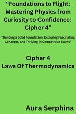 “Foundations to Flight: Mastering Physics from Curiosity to Confidence: Cipher 4”