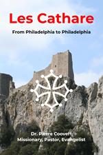Les Cathares: From Philadelphia to Philadelphia