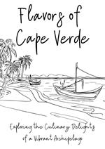 Flavours of Cape Verde: Exploring the Culinary Delights of a Vibrant Archipelago