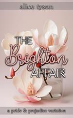 The Brighton Affair: A Pride and Prejudice Variation