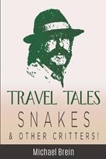 Travel Tales: Snakes & Other Critters