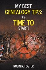 My Best Genealogy Tips: It's Time to Start!