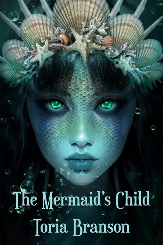 The Mermaid's Child - Toria Branson - ebook