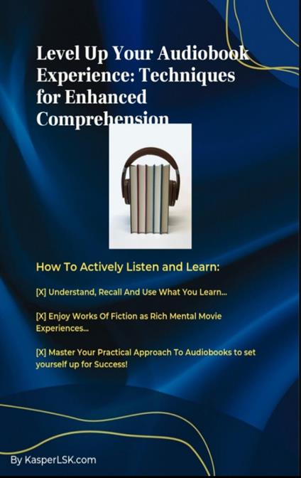 Level Up Your Audiobook Experience: Techniques for Enhanced Comprehension