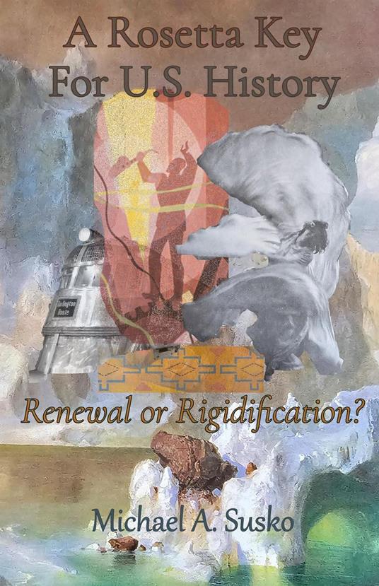 A Rosetta Key For U.S. History: Renewal or Rigidification?