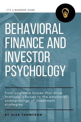 Behavioral Finance and Investor Psychology - Alex Thompson - cover