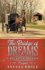 The Bridge of Dreams (Lancaster Bridges Prequel)