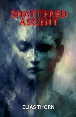 Shattered Ascent - Elias Thorn - cover