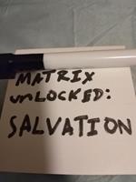 Matrix Unlocked: Salvation
