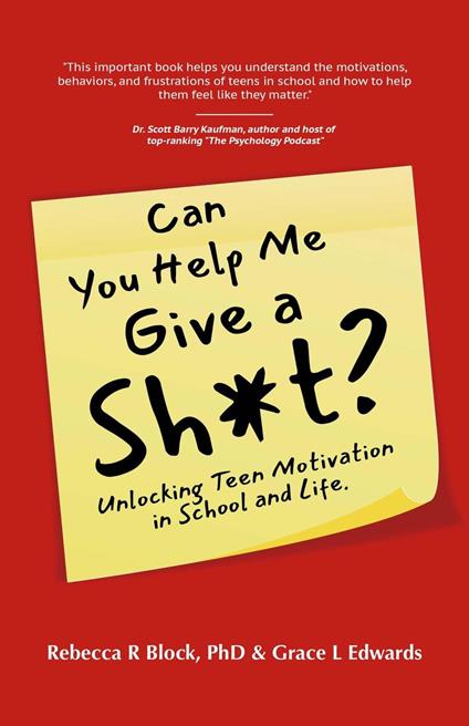 Can You Help Me Give a Sh*t? Unlocking Teen Motivation in School and Life