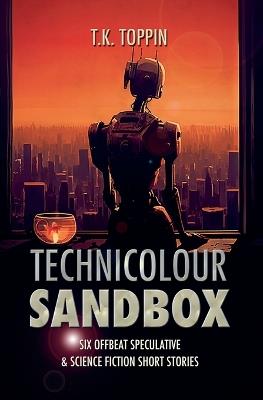 Technicolour Sandbox - T K Toppin - cover