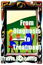 From Diagnosis To Treatment