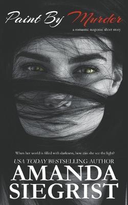 Paint By Murder - Amanda Siegrist - cover