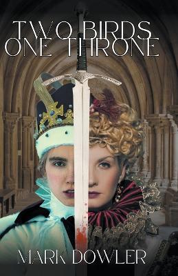 Two Birds, One Throne - Mark Dowler - cover