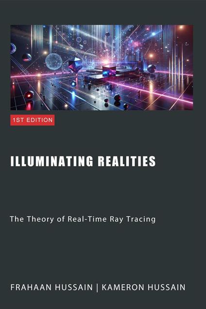 Illuminating Realities: The Theory of Real-Time Ray Tracing