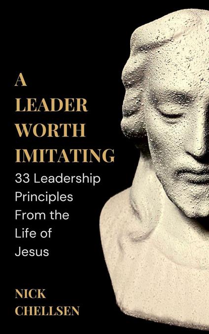 A Leader Worth Imitating