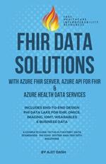 Fhir Data Solutions With Azure Fhir Server, Azure Api For Fhir & Azure Health Data Services