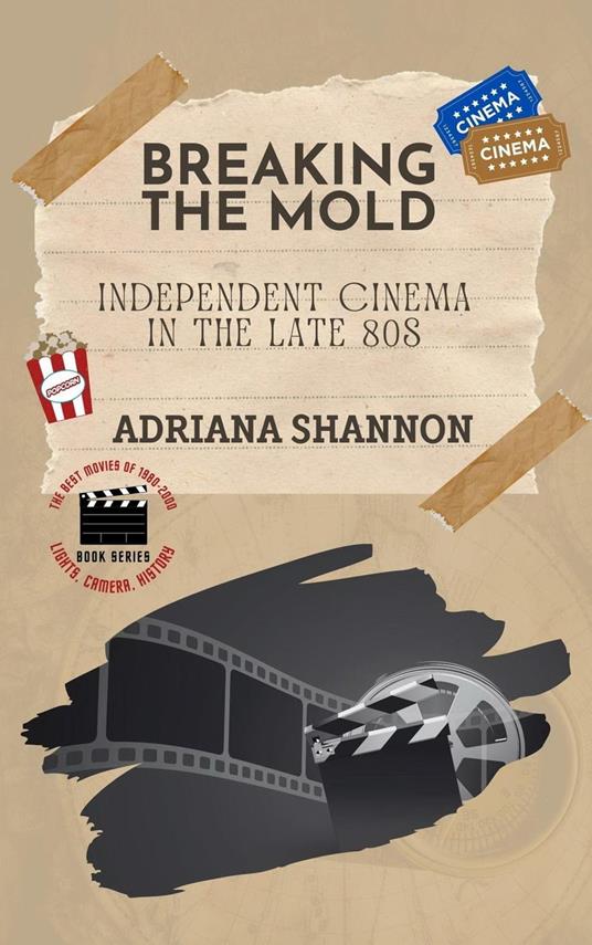 Breaking the Mold-Independent Cinema in the Late 80s