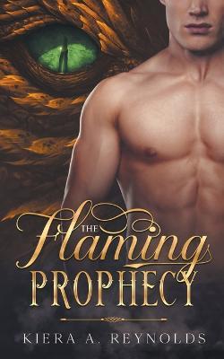 The Flaming Prophecy - Kiera A Reynolds - cover