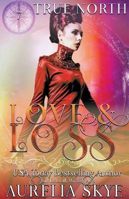 True North #7: Love & Loss - Aurelia Skye - cover