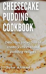 Cheesecake Pudding Cookbook