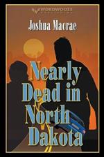 Nearly Dead in North Dakota
