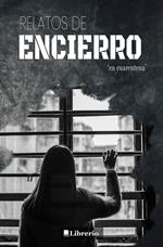 Relatos de Encierro: En Cuarentena