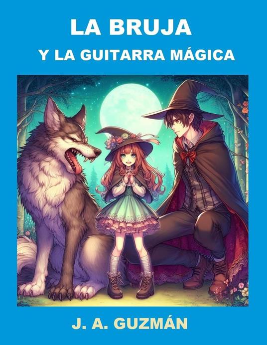 La bruja y la guitarra mágica - J. A. GUZMÁN - ebook
