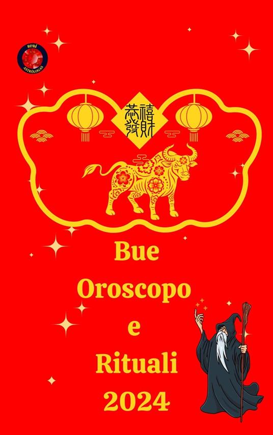 Bue Oroscopo e Rituali 2024 - Alina A Rubi,Angeline A. Rubi - ebook