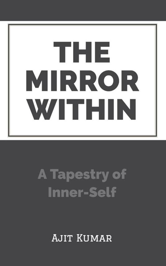 The Mirror Within: A Tapestry of Inner-Self