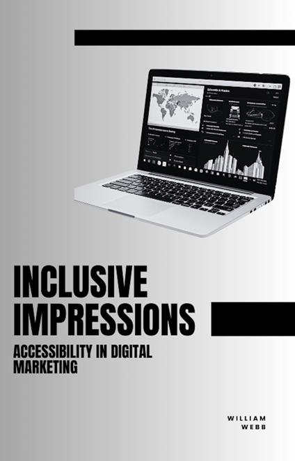 Inclusive Impressions: Accessibility in Digital Marketing