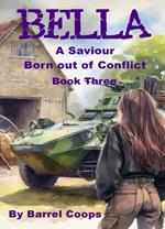 Bella - A Saviour Born Out of Conflict