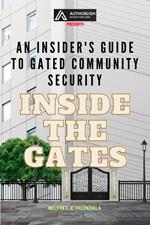 Inside the Gates: An Insider's Guide to Gated Community Security