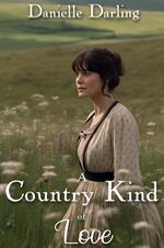 A Country Kind of Love: A Pride and Prejudice Variation