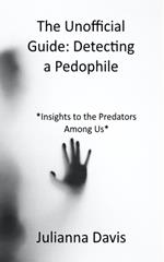 The Unofficial Guide: Detecting a Pedophile