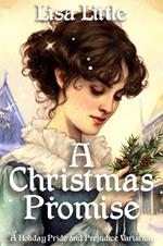 A Christmas Promise: A Holiday Pride and Prejudice Variation